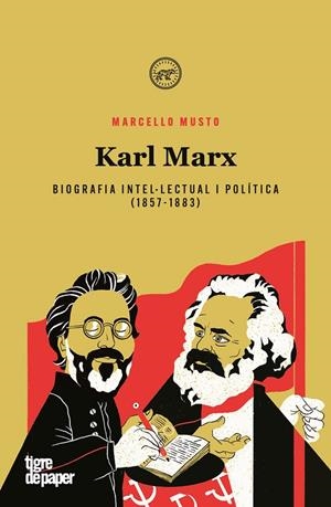 KARL MARX. BIOGRAFIA INTEL·LECTUAL I POLÍTICA 1857-1883 (CAT) | 9788418705564 | MUSTO, MARCELLO
