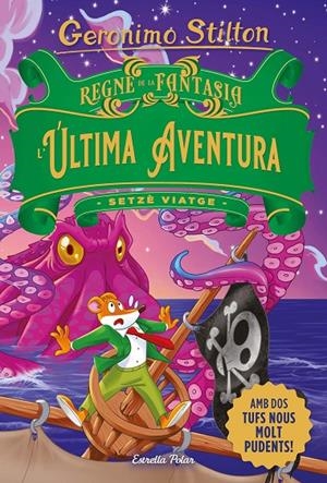 REGNE DE LA FANTASIA. L'ÚLTIMA AVENTURA | 9788413896359 | STILTON, GERÓNIMO