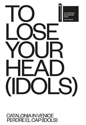 TO LOSE YOUR HEAD (IDOLS) | 9788494423444 | AZARA, PEDRO; CODERCH, LÚA; BESTUÉ, DAVID; PEREJAUME; VENTURA, GABRIEL; AAVV