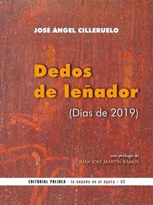 DEDOS DE LEÑADOR (DÍAS DE 2019) | 9788412311266 | CILLERUELO, JOSÉ ÁNGEL