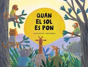 QUAN EL SOL ES PON (CAT) | 9788419607782 | ACOSTA, ALICIA / FERRERO, MAR