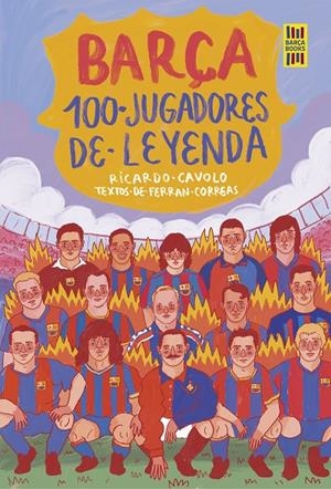 BARÇA. 100 JUGADORES DE LEYENDA (CAST) | 9788419875075 | CAVOLO, RICARDO / CORREAS, FERRAN