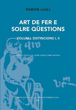 ART DE FER E SOLRE QÜESTIONS. VOLUM II. DISTINCIÓ III | 9788491912873 | LLULL, RAMON