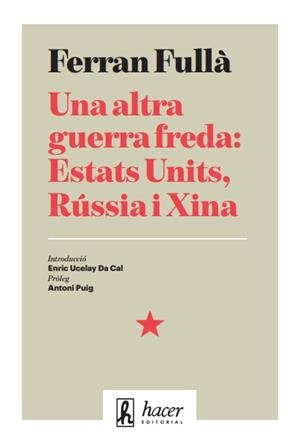 ALTRA GUERRA FREDA: ESTATS UNITS, RÚSSIA I XINA, UNA | 9788496913776 | FULLÀ, FERRAN