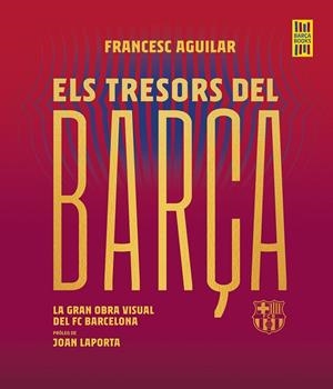 TRESORS DEL BARÇA, ELS (CAT) | 9788419430076 | AGUILAR, FRANCESC
