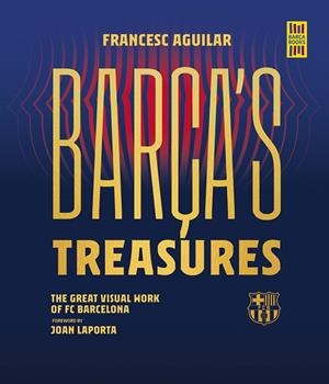 BARÇA'S TREASURES (ANG) | 9788448037895 | AGUILAR, FRANCESC