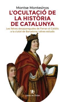 OCULTACIÓ DE LA HISTÒRIA DE CATALUNYA, L' | 9788412767667 | MONTESINOS, MONTSE