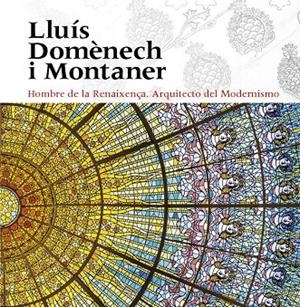 LLUÍS DOMÈNECH I MONTANER (CAST) | 9788484789949 | FREIXA, MIREIA/DOMÈNECH GIRBAU, LLUÍS/SALA, TERESA M./VÉLEZ, PILAR/RAMON, ANTONI/GRANELL, ENRIC/SÀIZ