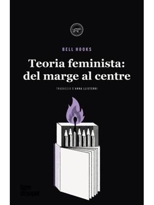 TEORIA FEMINISTA: DELS MARGES AL CENTRE | 9788418705687 | HOOKS, BELL