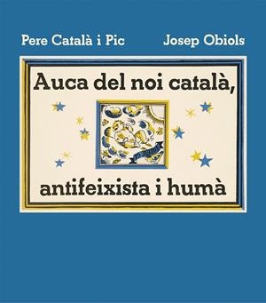 AUCA DEL NOI CATALÀ, ANTIFEIXISTA I HUMÀ | 9788412570595 | CATALÀ I PIC, PERE / OBIOLS, JOSEP