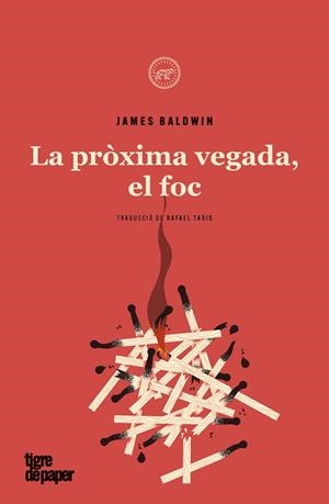 PRÒXIMA VEGADA, EL FOC, LA | 9788418705717 | BALDWIN, JAMES