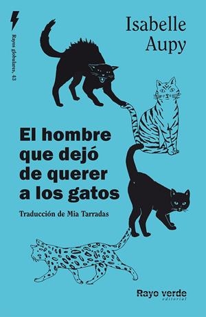 HOMBRE AL QUE YA NO LE GUSTABAN LOS GATOS, EL  | 9788419206442 | AUPY, ISABELLE