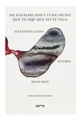 ME HAS HABLADO Y TE HE DICHO QUE TE DIJE QUE NO TE DIGA (CAST) | 9788409555338 | LAUDO, ALEXANDRA / ESTAMPA / SOLÀ, IRENE