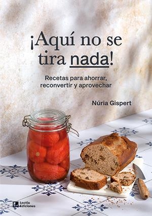 ¡AQUÍ NO SE TIRA NADA! | 9788418735431 | GISPERT, NÚRIA