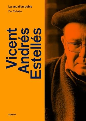 VICENT ANDRÉS ESTELLÉS. LA VEU D'UN POBLE | 9788410198005 | ALABAJOS, PAU