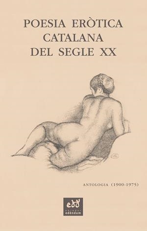 POESIA ERÒTICA CATALANA DEL SEGLE XX. ANTOLOGIA (1900-1975) | 9788412000771 | SALA-VALLDAURA, JOSEP M. (ED)