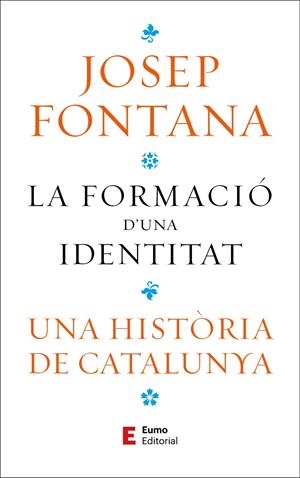 FORMACIÓ D'UNA IDENTITAT, LA | 9788497668323 | FONTANA, JOSEP