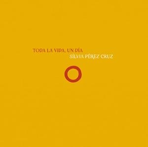 CD TODA LA VIDA, UN DÍA | 196587951023 | PÉREZ CRUZ, SÍLVIA