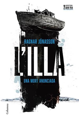 ILLA, L' (SÈRIE INSPECTORA HULDA 2) | 9788466431699 | JÓNASSON, RAGNAR