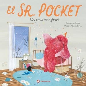 SENYOR POCKET, EL. UN AMIC IMAGINARI (CAT) | 9788419401717 | ISERN, SUSANNA / ASIAIN LORA, MIREN