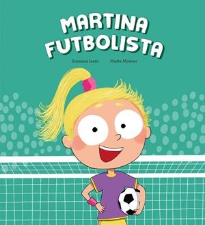 MARTINA FUTBOLISTA (CAST) | 9788410074446 | ISERN, SUSANNA / MORENO, MARTA