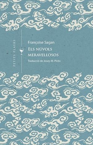 NÚVOLS MERAVELLOSOS, ELS (CAT) | 9788419474452 | SAGAN, FRANÇOIS