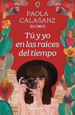 TÚ Y YO EN LAS RAÍCES DEL TIEMPO | 9788419743930 | CALASANZ, PAOLA (DULCINEA)