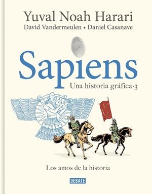 SAPIENS. UNA HISTORIA GRÁFICA 3 (CAST) | 9788419951182 | HARARI, YUVAL NOAH / VANDERMEULEN, DAVID / CASANAVE, DANIEL