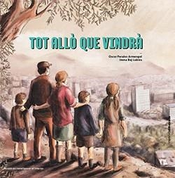 TOT ALLÒ QUE VINDRÀ (CAT/CAST) | 9788410144408 | PERALES ARMENGOL, ÒSCAR / BOJ LABIÓS, IMMA