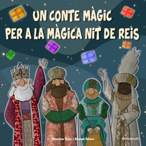 CONTE MÀGIC PER A LA MÀGICA NIT DE REIS, UN | 9788412770636 | RUIZ, MONTSE / MORA, MANEL