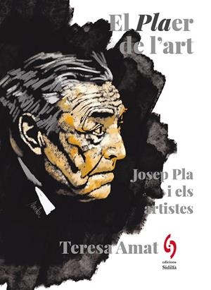 PLAER DE L'ART, EL. JOSEP PLA I ELS ARTISTES | 9788412730883 | AMAT, TERESA