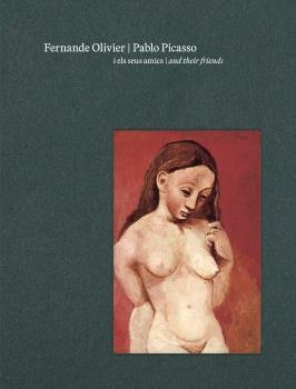 FERNANDE OLIVIER, PABLO PICASSO I ELS SEUS AMICS (CAT/ANG) | 9788412802924 | AA.VV.