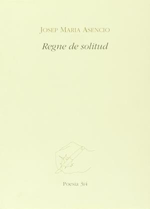 REGNE DE SOLITUD | 9788475025018 | ASENCIO, JOSEP MARIA