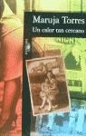 CALOR TAN CERCANO, UN | 9788420482125 | TORRES,MARUJA