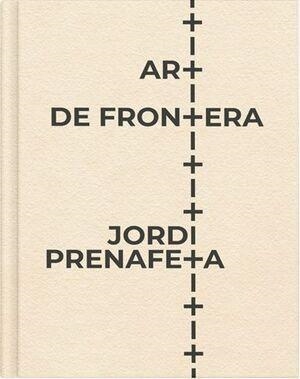 ART DE FRONTERA | 9788492322060 | PRENAFETA, JORDI
