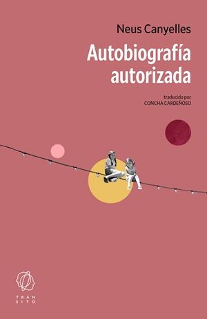 AUTOBIOGRAFÍA AUTORIZADA | 9788412862652 | CANYELLES, NEUS