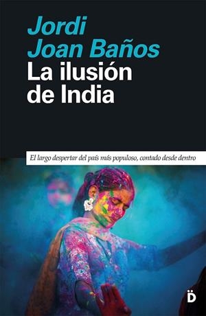 ILUSIÓN DE INDIA, LA  | 9788418011481 | JOAN BAÑOS, JORDI
