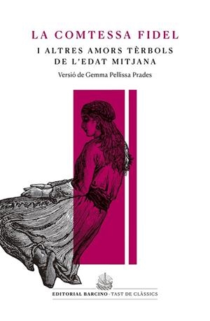 COMTESSA FIDEL I ALTRES AMORS TÈRBOLS DE L’EDAT MITJANA, LA | 9788416726233 | METGE, BERNAT/ ANÒNIMES