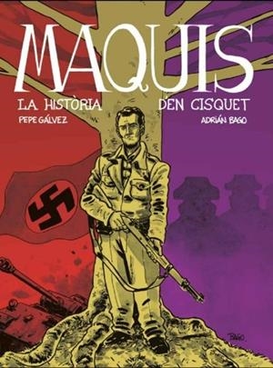 MAQUIS. LA HISTORIA D'EN CISQUET (CAT) | 9788412835663 | GÁLVEZ, PEPE/ BAGO, ADRIÁN