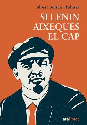 SI LENIN AIXEQUÉS EL CAP | 9788411731027 | BOTRAN I PAHISSA, ALBERT