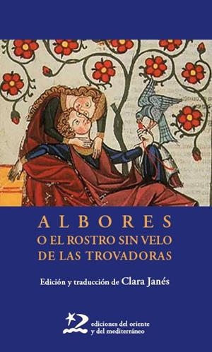 ALBORES O EL ROSTRO SIN VELO DE LAS TROVADORAS (BILINGÜE PROVENÇAL - CAT) / ED. CLARA JANÉS | 9788412764987 | JANÉS, CLARA (ED.)