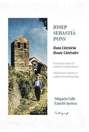 JOSEP SEBASTIÀ PONS. RUTA LITERÀRIA / ROUTE LITTÉRAIRE (CAT-FR) | 9788412829969 | VALLS, MIQUELA / AYENSA, EUSEBI