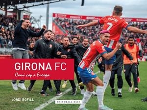 GIRONA FC. CAMÍ CAP A EUROPA | 9788410131620 | BOFILL, JORDI