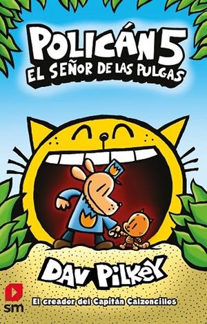 POLICÁN 5: EL SEÑOR DE LAS PULGAS | 9788413185507 | PILKEY, DAV