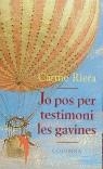 JO POS PER TESTIMONI LES GAVINES | 9788483003893 | RIERA, CARME