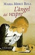 ANGEL DEL VESPRE, L' | 9788483005309 | ROCA, MARIA MERCE