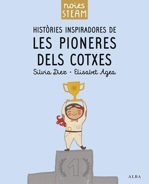 HISTÒRIES INSPIRADORES DE LES PIONERES DELS COTXES (CAT) | 9788411781336 | DIEZ, SILVIA / AGEA, ELISABET