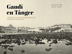 GAUDÍ EN TÁNGER | 9788410043534 | PEIG, CONCEPCIÓ / ARENAS, MANUEL