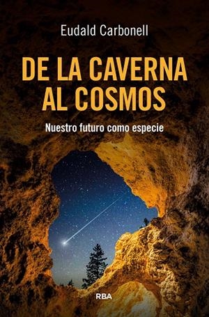 DE LA CAVERNA AL COSMOS (CAST) | 9788411328173 | CARBONELL, EUDALD