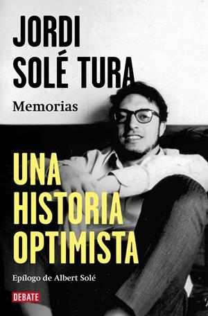 HISTORIA OPTIMISTA, UNA | 9788410214644 | SOLÉ TURA, JORDI / SOLÉ, ALBERT (EPÍLEG)